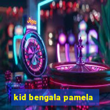 kid bengala pamela